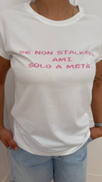 T shirt se non stalkeri ami solo a metà vicolo